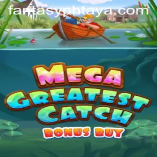MegaGreatestCatchBonusBuy: Dive into the Exciting World of FANTASYPH